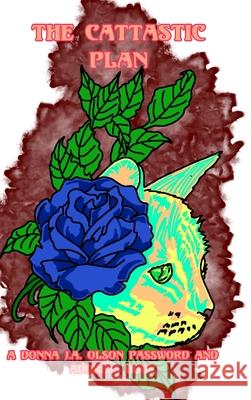 The Cattastic Plan Donna J. a. Olson 9781006640292 Blurb - książka