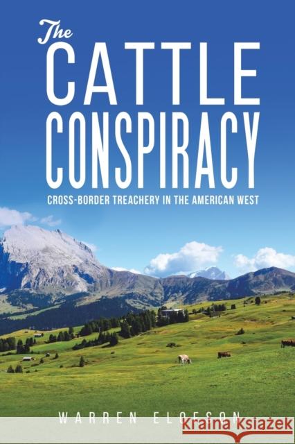 The Cattle Conspiracy Warren Elofson 9781685623678 Austin Macauley Publishers LLC - książka