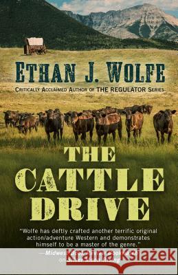 The Cattle Drive Ethan J. Wolfe 9781432838638 Five Star Publishing - książka