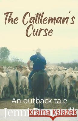 The Cattleman's Curse Jenni Roussell   9798201478971 Jenni Roussell - książka