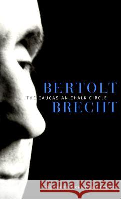 The Caucasian Chalk Circle Brecht, Bertolt 9780816635283 University of Minnesota Press - książka