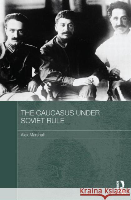 The Caucasus Under Soviet Rule Alex Marshall 9780415625425 Routledge - książka