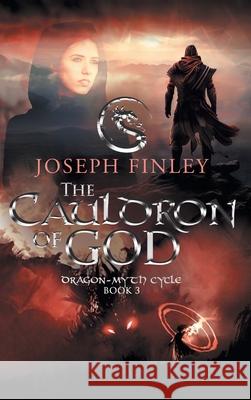 The Cauldron of God Joseph Finley 9780988410879 Tarastone Press - książka