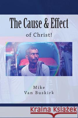 The Cause and Effect of Christ Mike Va 9781489566768 Createspace - książka