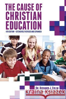 The Cause of Christian Education Richard J Edlin   9781940567099 Dordt College Press - książka