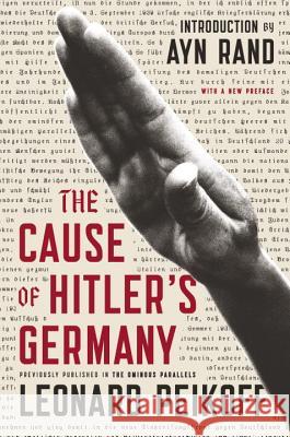 The Cause of Hitler's Germany Leonard Peikoff 9780142181478 Plume Books - książka