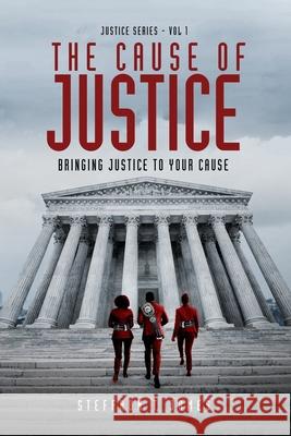 The Cause of Justice: Bringing Justice to Your Cause Tosha Jones Debra Winans Michael Matulka 9780999814444 Way of Justice - książka