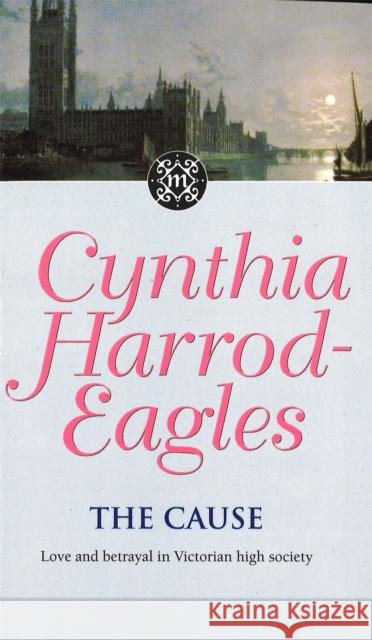 The Cause: The Morland Dynasty, Book 23 Cynthia Harrod-Eagles 9780751525380 Little, Brown Book Group - książka