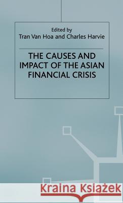 The Causes and Impact of the Asian Financial Crisis Tran Va Charles Harvie 9780333740767 PALGRAVE MACMILLAN - książka