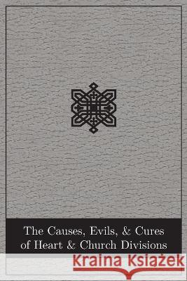 The Causes, Evils, and Cures of Heart and Church Divisions Abingdon Press 9781791031251 Abingdon Press - książka