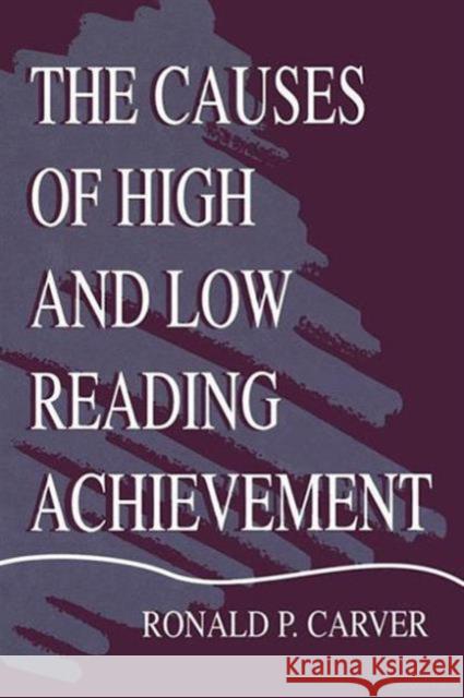 The Causes of High and Low Reading Achievement Ronald P. Carver 9781138866799 Routledge - książka
