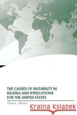 The Causes of Instability in Nigeria and Implications for the United States U. S. Department of Defense              Strategic Studies Institute 9781500598624 Createspace - książka