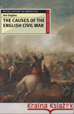 The Causes of the English Civil War Ann Hughes 9780333684757  - książka