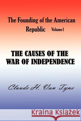 The Causes of the War of Independence Claude H. Va 9781931313407 Simon Publications - książka