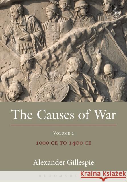 The Causes of War: Volume II: 1000 CE to 1400 CE Gillespie, Alexander 9781509928842 Hart Publishing - książka