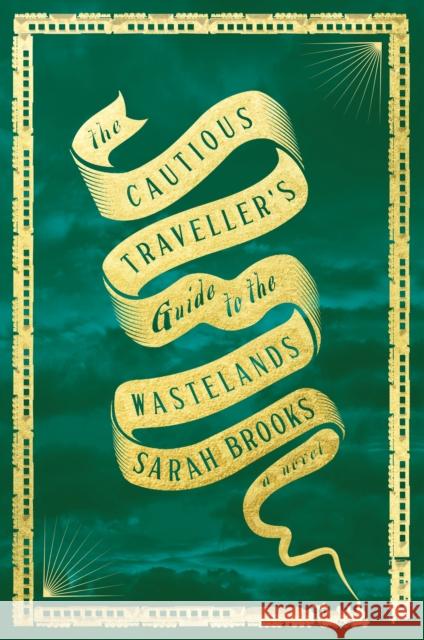 The Cautious Traveller's Guide to the Wastelands: A Novel Sarah Brooks 9781250878618 Flatiron Books - książka