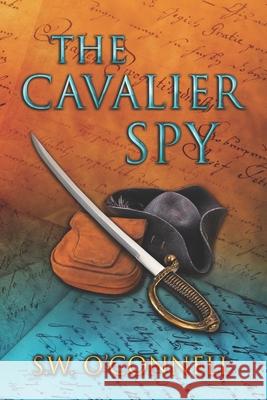 The Cavalier Spy S W O'Connell 9781737663652 Legatum Books - książka