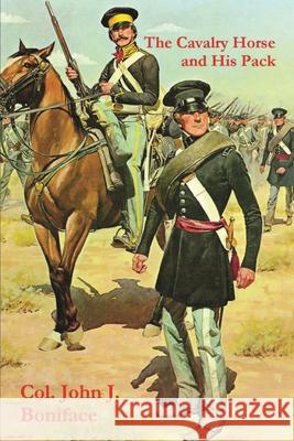 The Cavalry Horse and His Pack Col John J. Boniface 9781773232164 Must Have Books - książka
