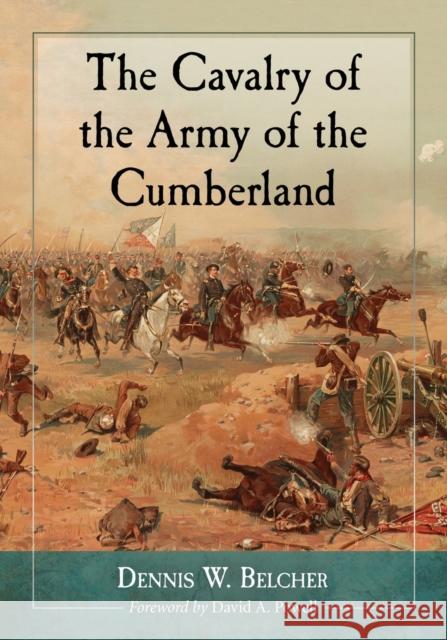 The Cavalry of the Army of the Cumberland Dennis W. Belcher 9780786494804 McFarland & Company - książka