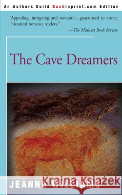 The Cave Dreamers Jeanne Williams 9780595095797 Backinprint.com - książka