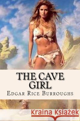The cave girl Burroughs, Edgar Rice 9781546600688 Createspace Independent Publishing Platform - książka