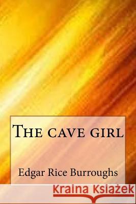 The cave girl Edgar Rice Burroughs 9781546790259 Createspace Independent Publishing Platform - książka
