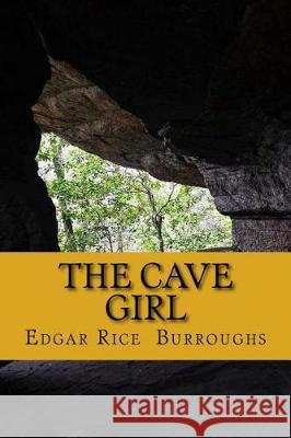 The Cave Girl Edgar Rice Burroughs 9781721087037 Createspace Independent Publishing Platform - książka