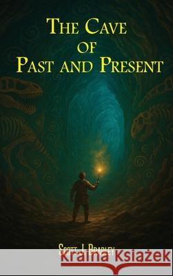 The Cave of Past and Present Scott Bradley 9781069724427 New Appalachian Workshop - książka