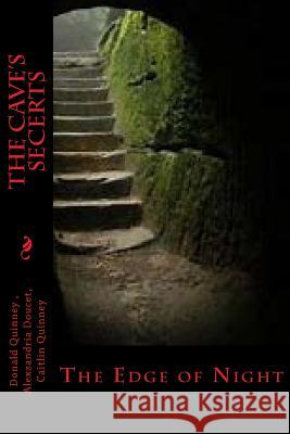 The Cave Secerts: The Edge of Night Donald James Quinney Alexzandria Rejetta Doucet 9781978277021 Createspace Independent Publishing Platform - książka
