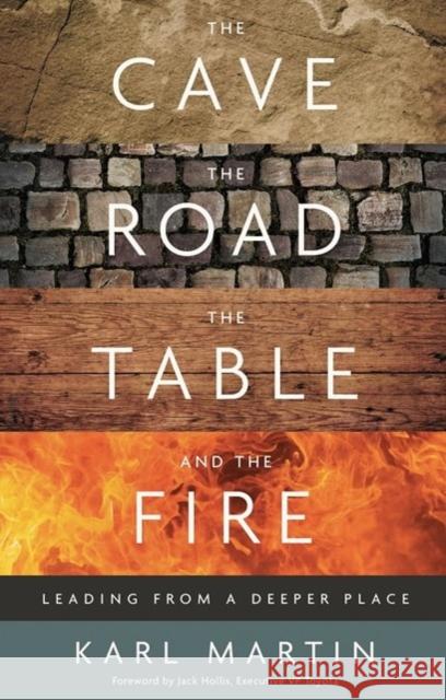 The Cave, the Road, the Table and the Fire: Leading from a deeper place Karl Martin 9781914553257 Muddy Pearl - książka