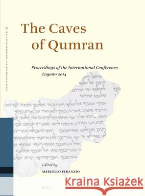 The Caves of Qumran: Proceedings of the International Conference, Lugano 2014 Marcello Fidanzio 9789004316492 Brill - książka