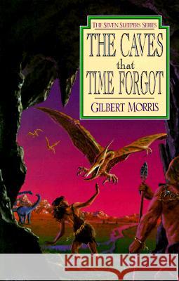 The Caves That Time Forgot: Volume 4 Morris, Gilbert 9780802436849 Moody Publishers - książka