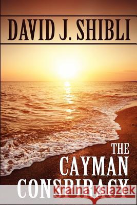 The Cayman Conspiracy David J. Shibli 9781463696313 Createspace - książka