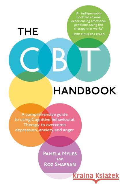 The CBT Handbook: A comprehensive guide to using Cognitive Behavioural Therapy to overcome depression, anxiety and anger Pamela Myles 9781780332017 Little, Brown Book Group - książka