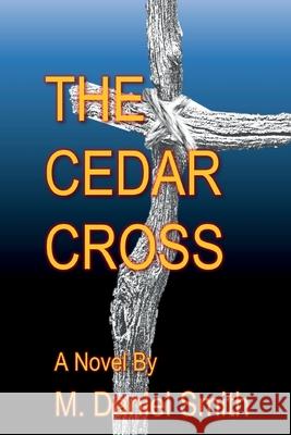 The Cedar Cross M Daniel Smith   9798987373125 Bay Ledges Press - książka