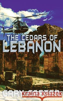 The Cedars of Lebanon Gary Carter 9781629899053 World Castle Publishing - książka