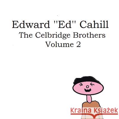 The Celbridge Brothers Edward Ed Cahill 9781543492231 Xlibris UK - książka
