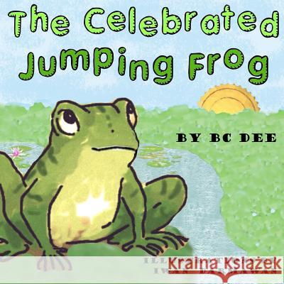 The Celebrated Jumping Frog: a children's picture book Darmawan, Iwan 9780692483978 Hairy Dog Books - książka