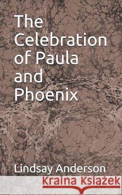 The Celebration of Paula and Phoenix Lindsay Anderson 9781095810576 Independently Published - książka