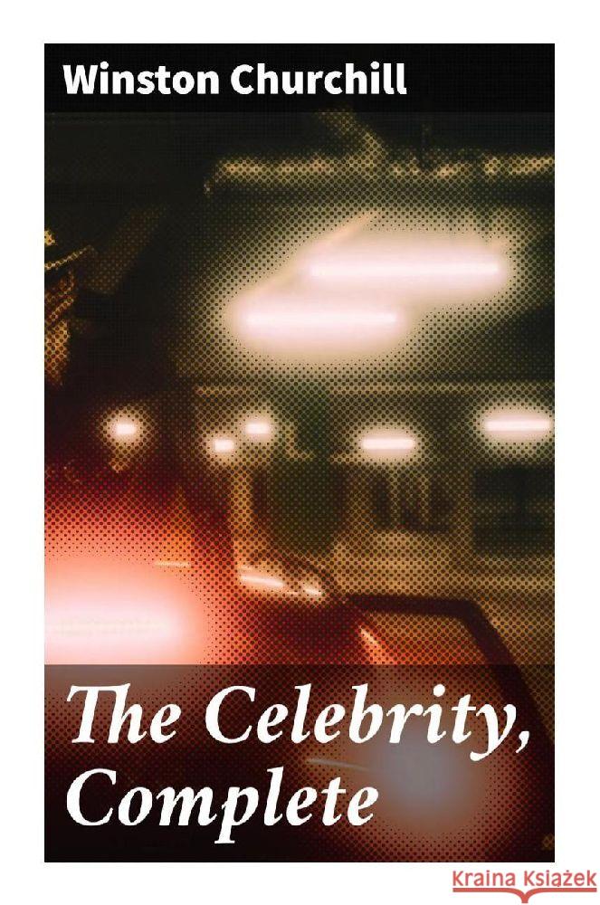 The Celebrity, Complete Churchill, Winston 9788027290154 Good Press - książka