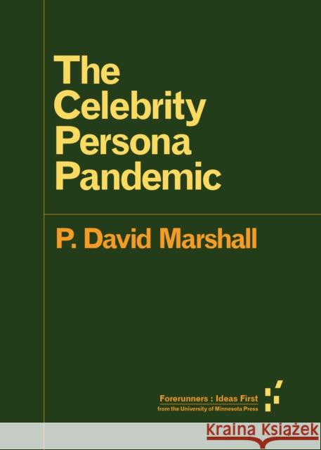 The Celebrity Persona Pandemic P. David Marshall 9781517901059 University of Minnesota Press - książka