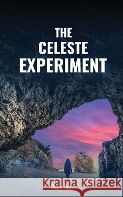 The Celeste Experiment Omar Imady 9781940178592 Villa Magna Publishing - książka