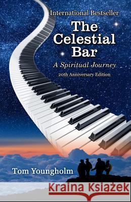The Celestial Bar: 20th Anniversary Edition Youngholm 9780964248816 Creative Information Concepts - książka