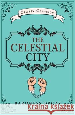 The Celestial City Baroness Orczy 9789355221476 Classy Publishing - książka