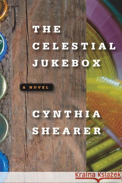 The Celestial Jukebox Cynthia Shearer 9780820328386 University of Georgia Press - książka