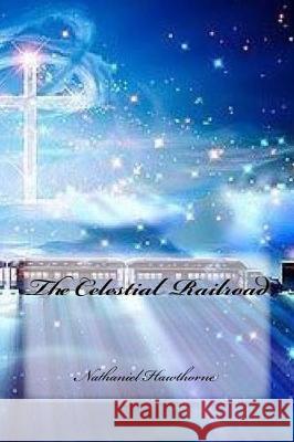 The Celestial Railroad Nathaniel Hawthorne Yasmira Cedeno 9781976333620 Createspace Independent Publishing Platform - książka