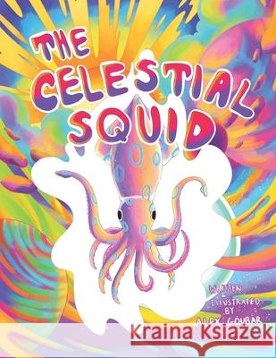 The Celestial Squid Alex Goubar Alex Goubar 9781989506233 Pandamonium Publishing House - książka