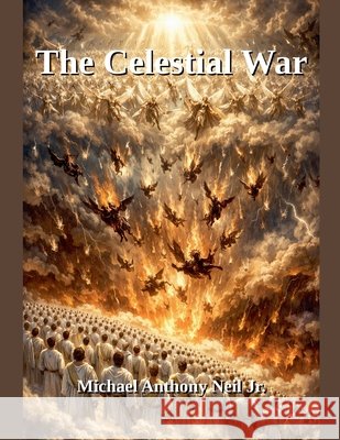 The Celestial War. Neil, Michael Anthony, Jr. 9798233662270 Thrilla Productions - książka