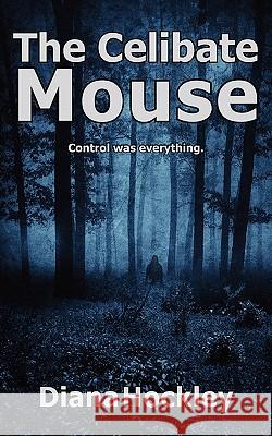 The Celibate Mouse Diana Hockley 9780987061294 Publicious Self-Publishing - książka