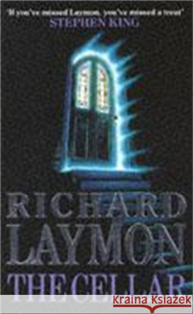 The Cellar (Beast House Chronicles, Book 1): Who knows what might be down there… Richard Laymon 9780747235330 Headline Publishing Group - książka